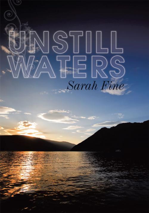 Cover of the book Unstill Waters by Sarah Fine, AuthorHouse