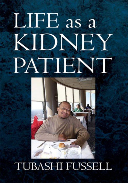 Cover of the book Life as a Kidney Patient by Tubashi Fussell, Xlibris US