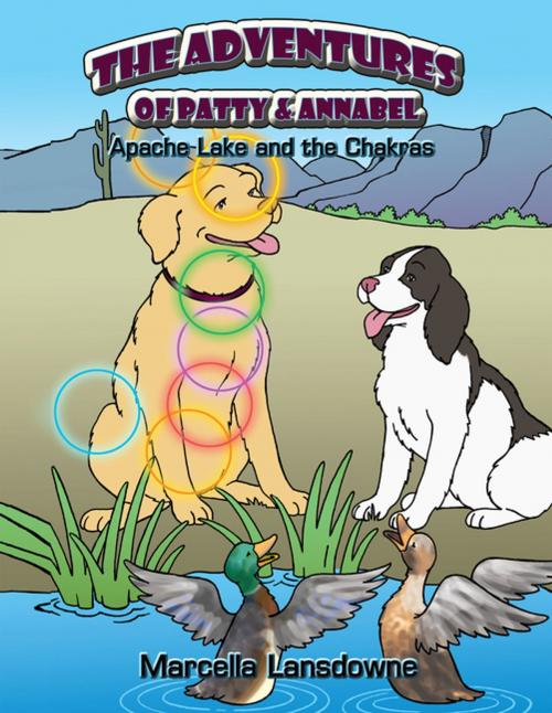 Cover of the book The Adventures of Patty & Annabel by Marcella Lansdowne, AuthorHouse