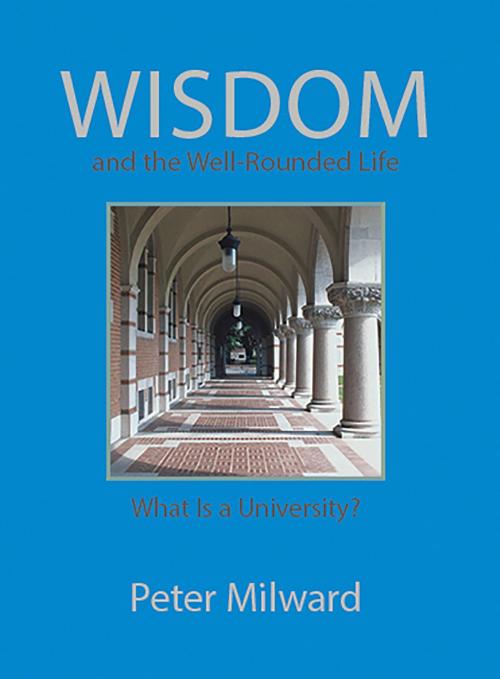 Cover of the book Wisdom and the Well-Rounded Life by Peter Milward, Fulcrum Publishing