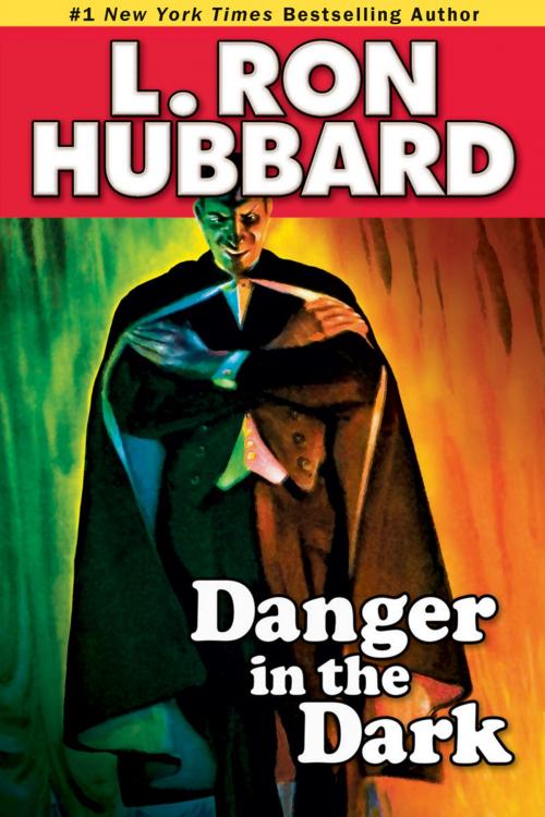 Cover of the book Danger in the Dark by L. Ron Hubbard, Galaxy Press