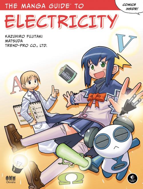 Cover of the book The Manga Guide to Electricity by Kazuhiro Fujitaki, Matsuda, Co Ltd Trend, No Starch Press