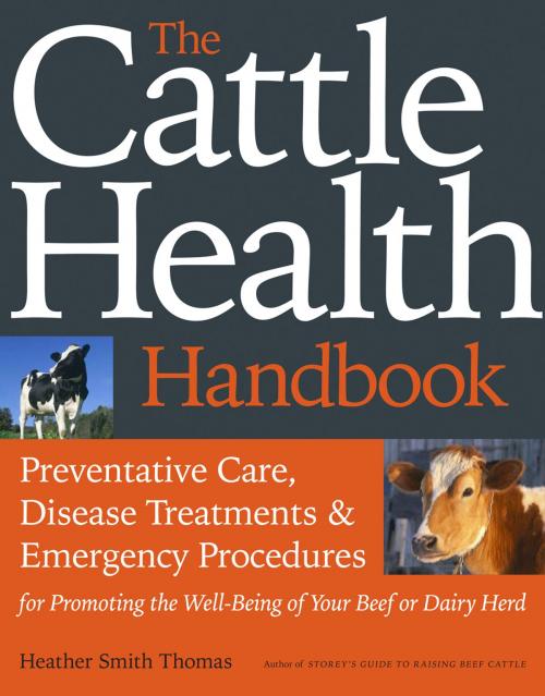 Cover of the book The Cattle Health Handbook by Heather Smith Thomas, Storey Publishing, LLC