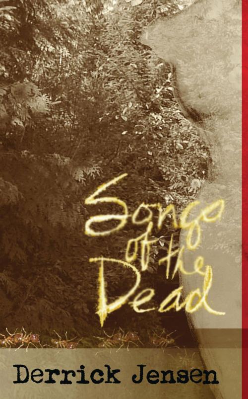 Cover of the book Songs of the Dead by Derrick Jensen, PM Press