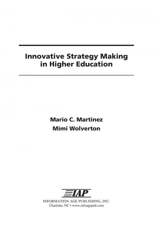 Cover of the book Innovative Strategy Making in Higher Education by Mario Martinez, Mimi Wolverton, Information Age Publishing