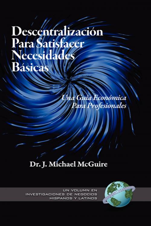 Cover of the book Descentralizacion para Satisfacer Necesidades Basicas by J. Michael McGuire, Information Age Publishing
