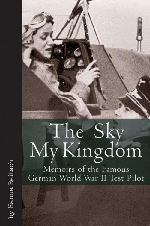 Cover of the book Sky My Kingdom by Hanna Reitsch, Casemate