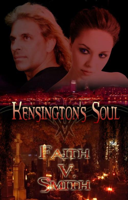 Cover of the book Kensington's Soul by Faith V. Smith, The Wild Rose Press, Inc.