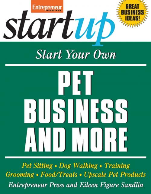Cover of the book Start Your Own Pet Business and More by Entrepreneur Press, Entrepreneur Press