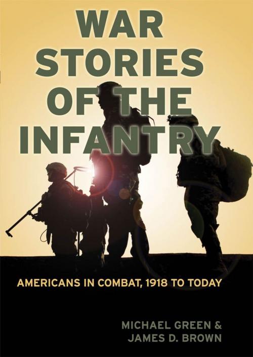 Cover of the book War Stories of the Infantry by Michael Green, James D. Brown, Voyageur Press