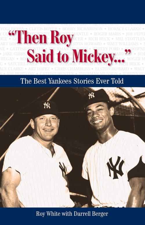 Cover of the book "Then Roy Said to Mickey. . ." by Roy White, Darrell Berger, Triumph Books