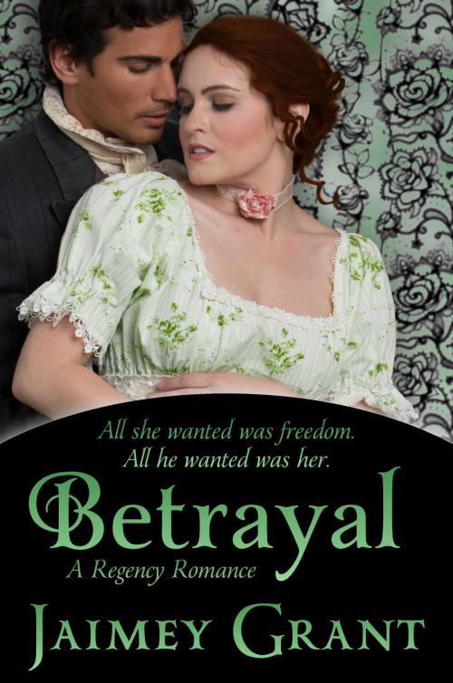 Cover of the book Betrayal by Jaimey Grant, Jaimey Grant