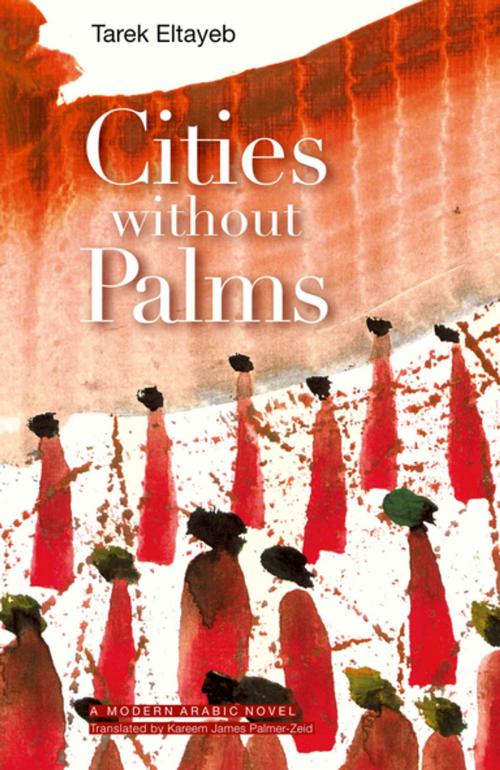 Cover of the book Cities without Palms by Tarek Eltayeb, The American University in Cairo Press