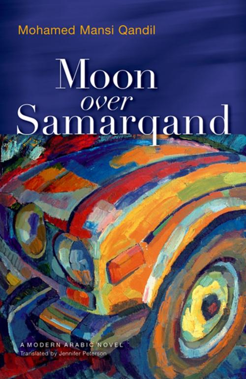 Cover of the book Moon over Samarqand by Mohamed Mansi Qandil, The American University in Cairo Press