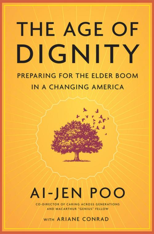 Cover of the book The Age of Dignity by Ai-jen Poo, Ariane Conrad, The New Press