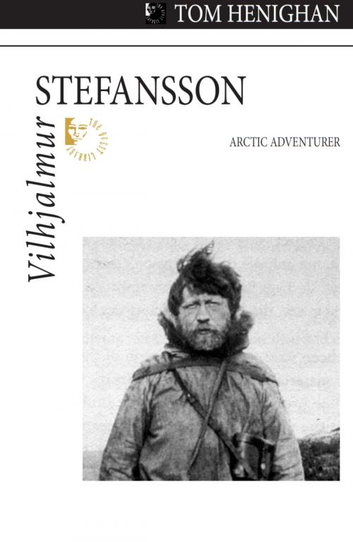 Cover of the book Vilhjalmur Stefansson by Tom Henighan, Dundurn