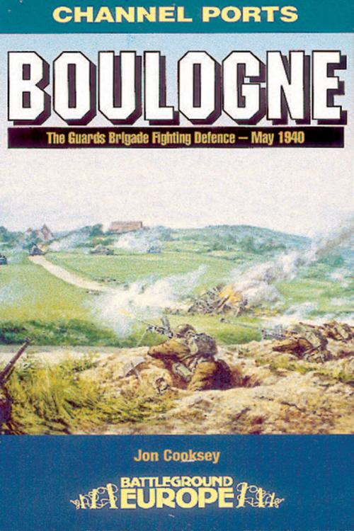 Cover of the book Boulogne by Jon Cooksey, Pen and Sword