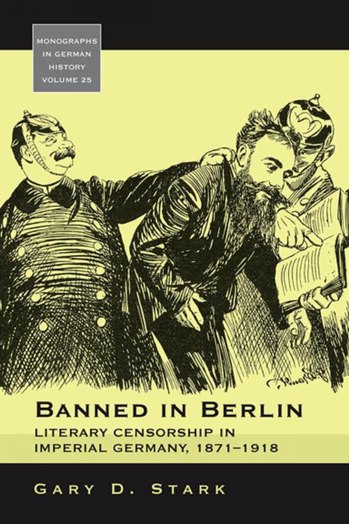 Cover of the book Banned in Berlin by Gary D. Stark, Berghahn Books