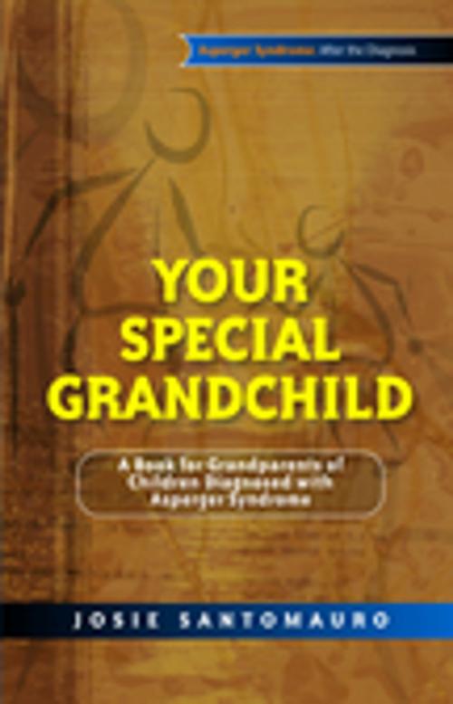 Cover of the book Your Special Grandchild by Josie Santomauro, Jessica Kingsley Publishers