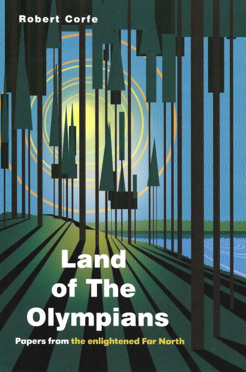 Cover of the book Land of The Olympians by Robert Corfe, Arena Books
