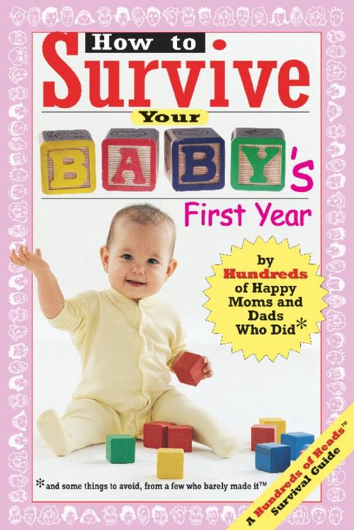 Cover of the book How to Survive Your Baby's First Year by , Hundreds of Heads Books
