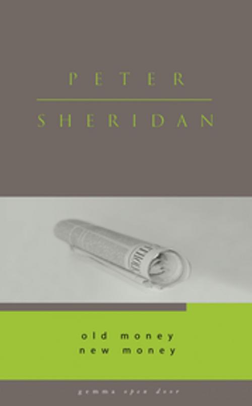 Cover of the book Old Money, New Money by Peter Sheridan, Gemma Open Door