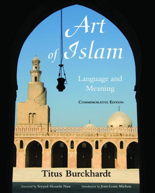 Cover of the book Art of Islam, Language and Meaning by Titus Burckhardt, World Wisdom