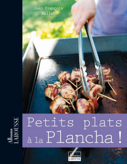 Cover of the book Petits plats à la plancha by Jean-François Mallet, Larousse