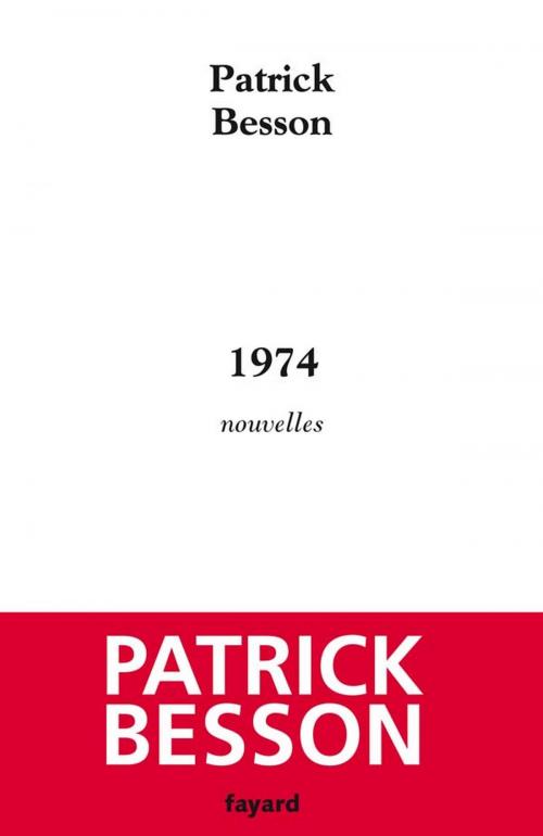 Cover of the book 1974 by Patrick Besson, Fayard