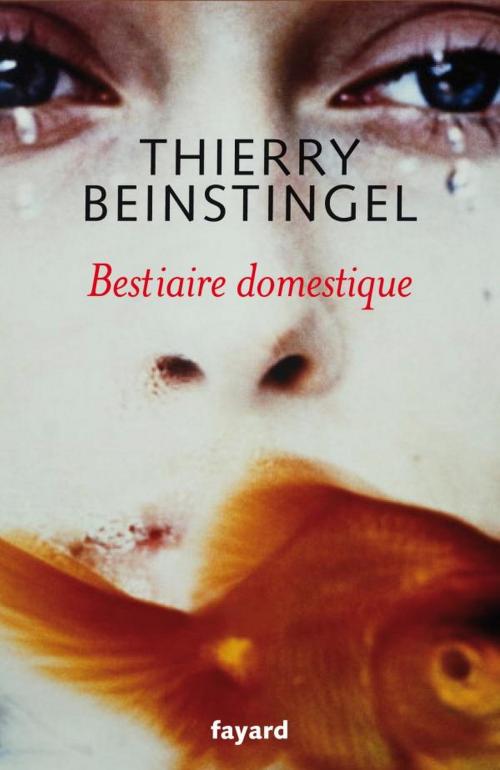 Cover of the book Le bestiaire domestique by Thierry Beinstingel, Fayard