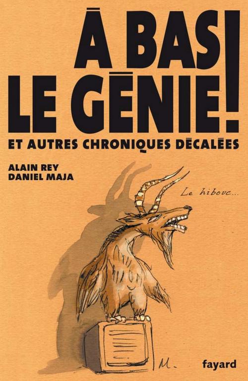 Cover of the book A bas le génie ! by Alain Rey, Fayard