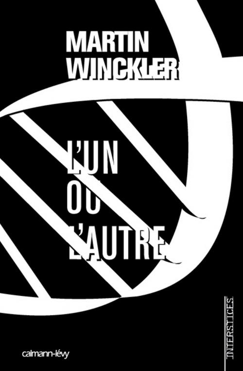 Cover of the book L'un ou l'autre - Trilogie Twain, t2 by Martin Winckler, Calmann-Lévy