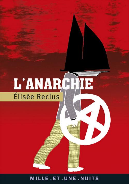 Cover of the book L'Anarchie by Elisée Reclus, Fayard/Mille et une nuits