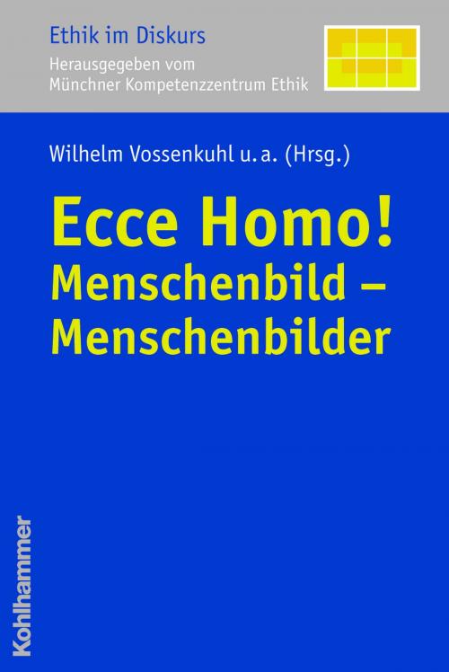 Cover of the book Ecce Homo! by Ethik (MKE) Münchner Kompetenz Zentrum, Kohlhammer Verlag