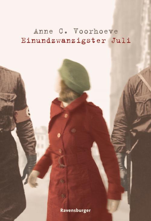 Cover of the book Einundzwanzigster Juli by Anne C. Voorhoeve, Ravensburger Buchverlag