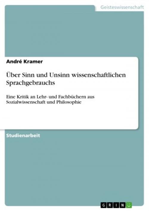 Cover of the book Über Sinn und Unsinn wissenschaftlichen Sprachgebrauchs by André Kramer, GRIN Verlag
