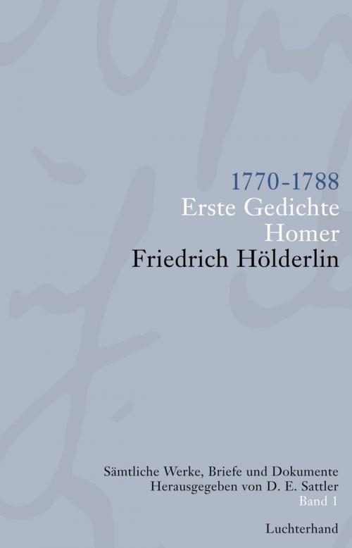 Cover of the book Sämtliche Werke, Briefe und Dokumente. Band 1 by Friedrich  Hölderlin, Luchterhand Literaturverlag