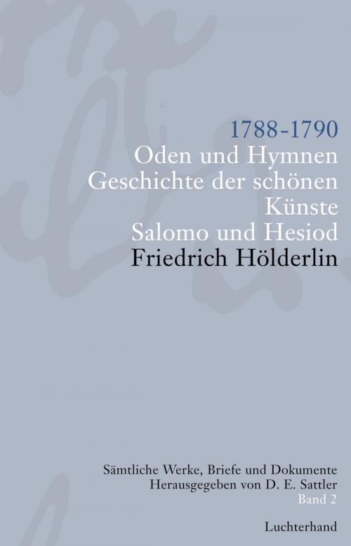 Cover of the book Sämtliche Werke, Briefe und Dokumente. Band 2 by Friedrich  Hölderlin, Luchterhand Literaturverlag