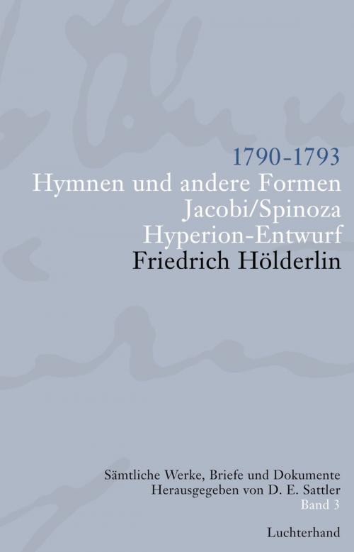 Cover of the book Sämtliche Werke, Briefe und Dokumente. Band 3 by Friedrich  Hölderlin, Luchterhand Literaturverlag