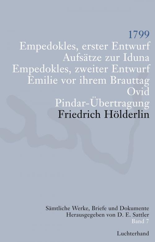 Cover of the book Sämtliche Werke, Briefe und Dokumente. Band 7 by Friedrich  Hölderlin, Luchterhand Literaturverlag
