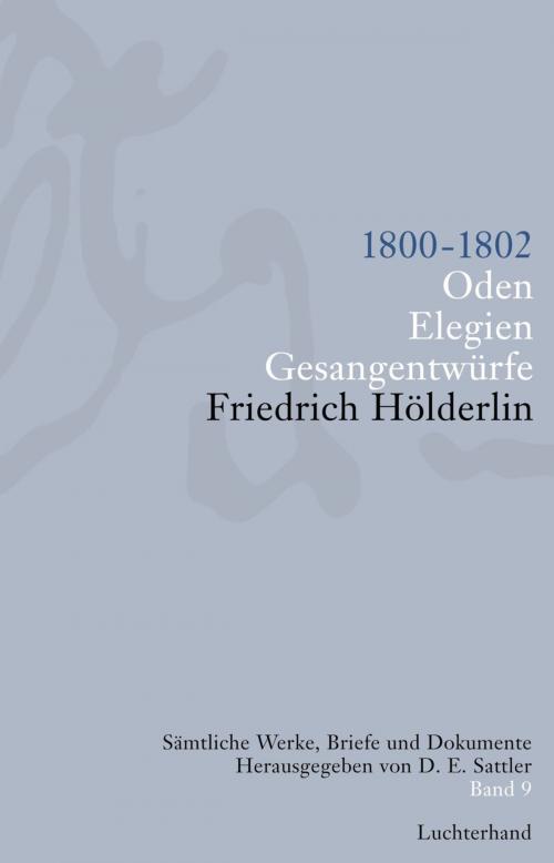 Cover of the book Sämtliche Werke, Briefe und Dokumente. Band 9 by Friedrich  Hölderlin, Luchterhand Literaturverlag