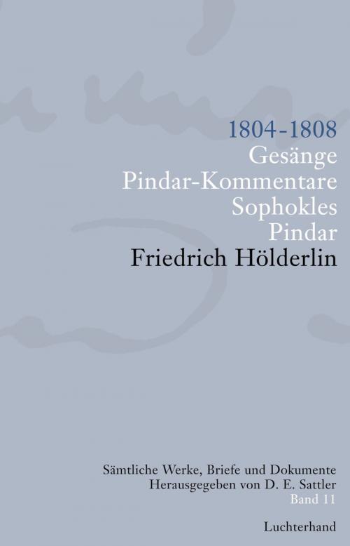 Cover of the book Sämtliche Werke, Briefe und Dokumente. Band 11 by Friedrich  Hölderlin, Luchterhand Literaturverlag