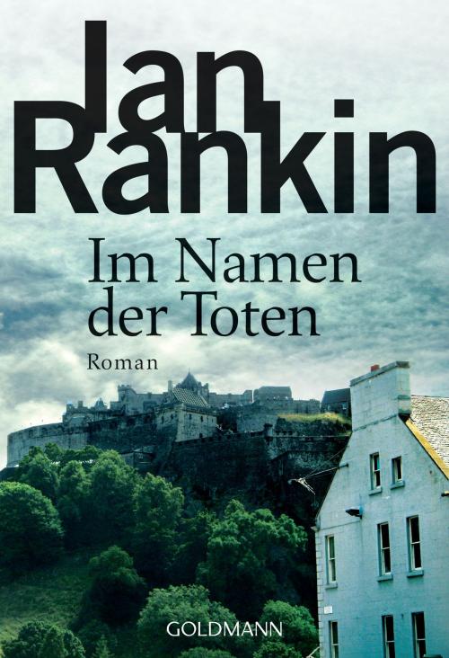 Cover of the book Im Namen der Toten - Inspector Rebus 16 by Ian Rankin, Manhattan