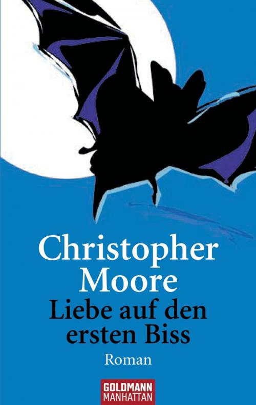Cover of the book Liebe auf den ersten Biss by Christopher Moore, Goldmann Verlag
