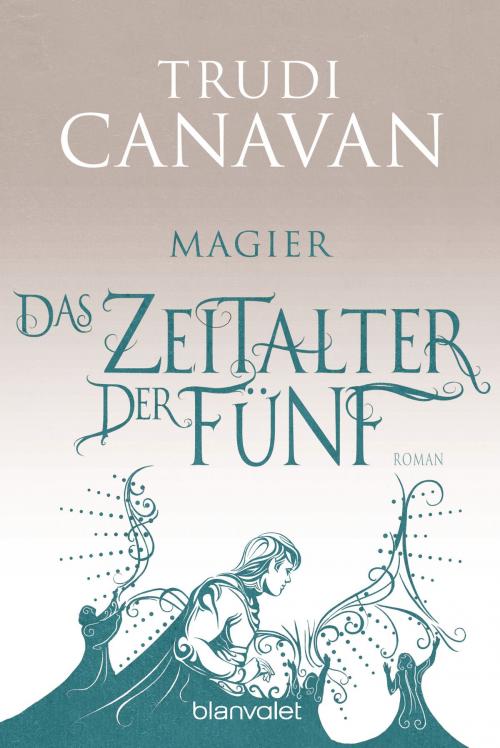 Cover of the book Das Zeitalter der Fünf 2 by Trudi Canavan, Blanvalet Taschenbuch Verlag
