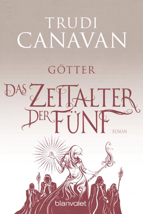 Cover of the book Das Zeitalter der Fünf 3 by Trudi Canavan, Blanvalet Taschenbuch Verlag