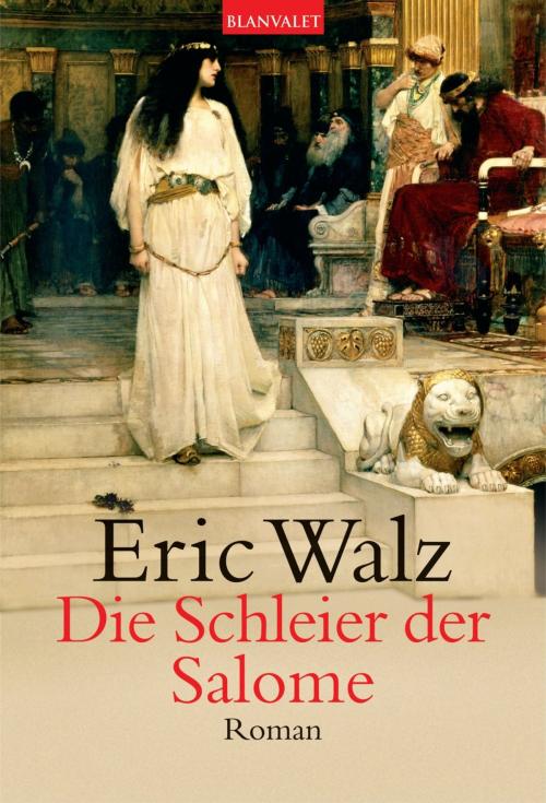 Cover of the book Die Schleier der Salome by Eric Walz, Blanvalet Taschenbuch Verlag