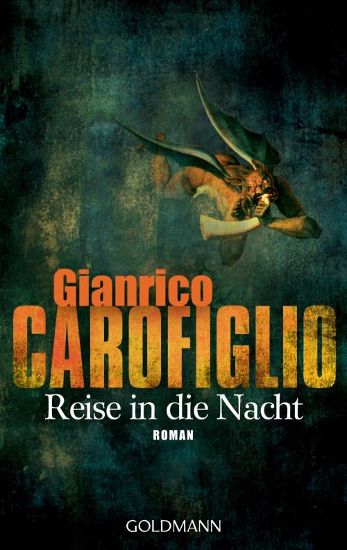 Cover of the book Reise in die Nacht by Gianrico Carofiglio, Goldmann Verlag