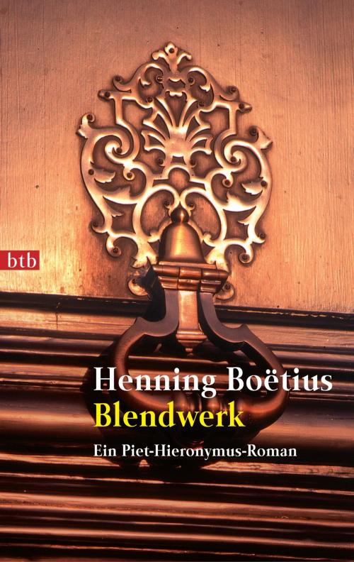Cover of the book Blendwerk by Henning Boëtius, btb Verlag