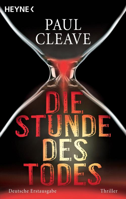 Cover of the book Die Stunde des Todes by Paul Cleave, Tamara Rapp, Heyne Verlag